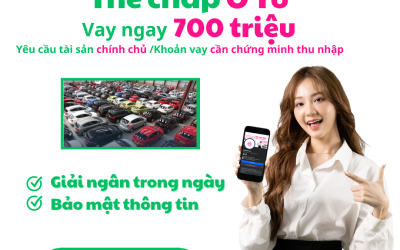 Vay thế chấp Ô Tô Chính chủ 200 triệu tới 700 triệu đồng! Safe Money sẽ hỗ trợ bạn…