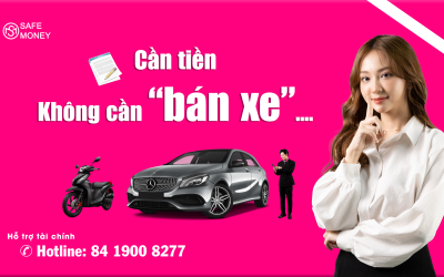 “Cần vốn gấp? Không Cần Bán Xe…